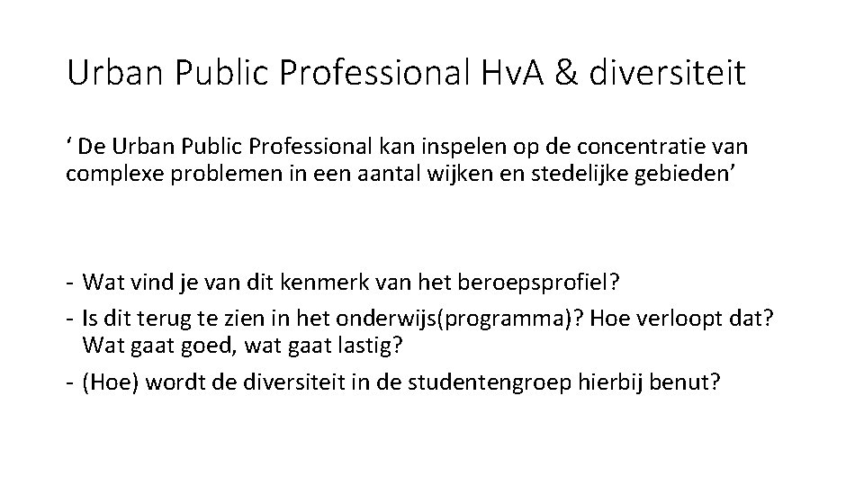 Urban Public Professional Hv. A & diversiteit ‘ De Urban Public Professional kan inspelen