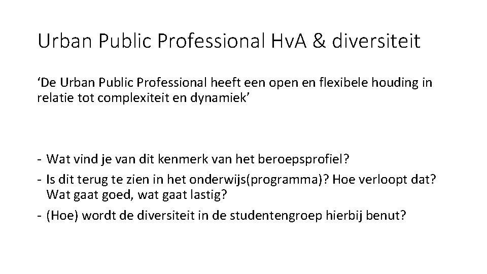 Urban Public Professional Hv. A & diversiteit ‘De Urban Public Professional heeft een open