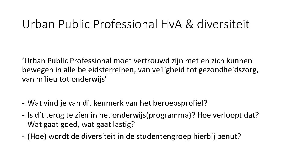 Urban Public Professional Hv. A & diversiteit ‘Urban Public Professional moet vertrouwd zijn met