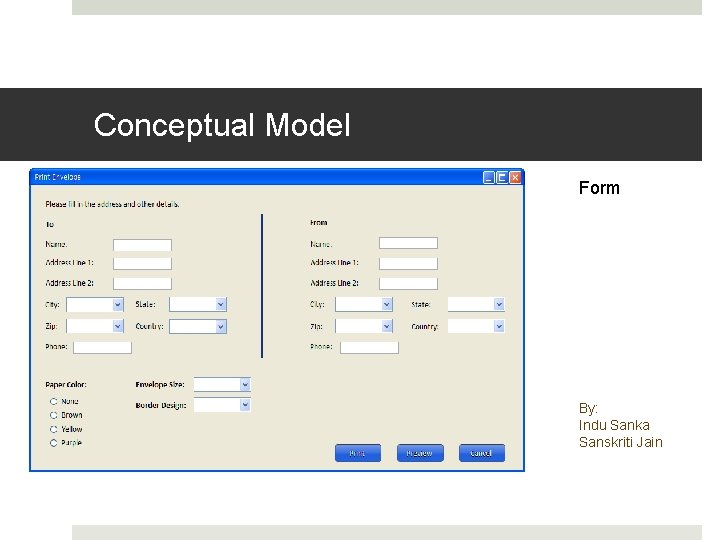 Conceptual Model Form By: Indu Sanka Sanskriti Jain 