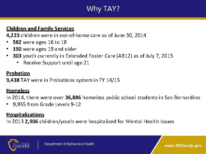 Why TAY? Children and Family Services 4, 223 children were in out-of-home care as