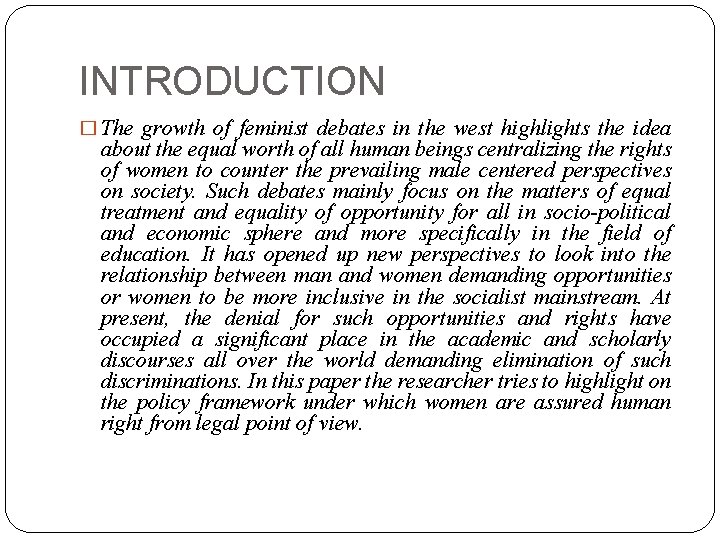 INTRODUCTION � The growth of feminist debates in the west highlights the idea about