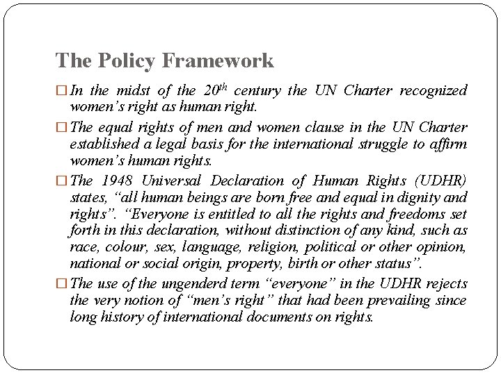 The Policy Framework � In the midst of the 20 th century the UN