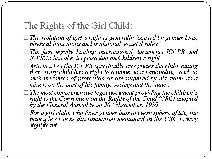 The Rights of the Girl Child: � The violation of girl’s right is generally