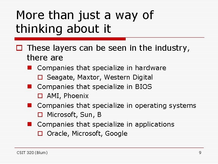 More than just a way of thinking about it o These layers can be