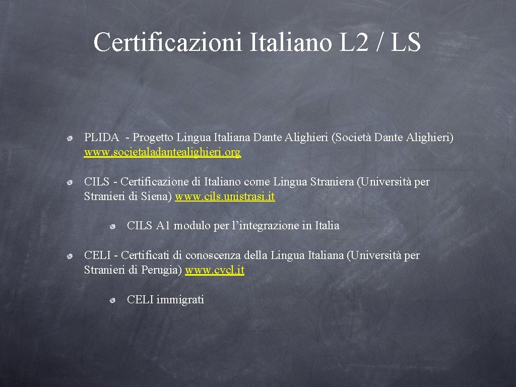 Certificazioni Italiano L 2 / LS PLIDA - Progetto Lingua Italiana Dante Alighieri (Società