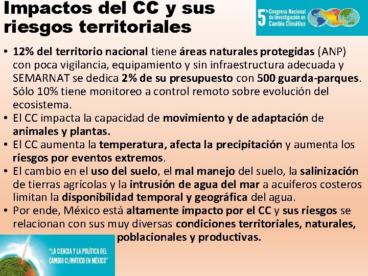 Impactos del CC y sus riesgos territoriales • 12% del territorio nacional tiene áreas