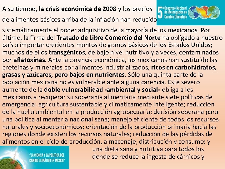 A su tiempo, la crisis económica de 2008 y los precios de alimentos básicos