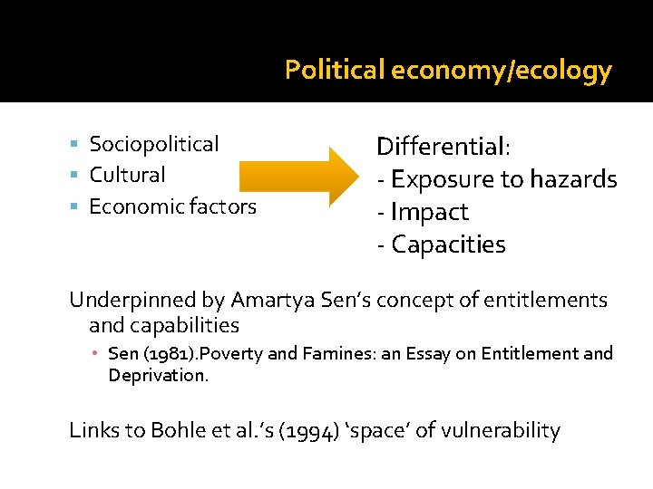 Political economy/ecology Sociopolitical Cultural Economic factors Differential: - Exposure to hazards - Impact -