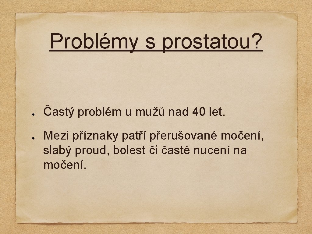 Problémy s prostatou? Častý problém u mužů nad 40 let. Mezi příznaky patří přerušované