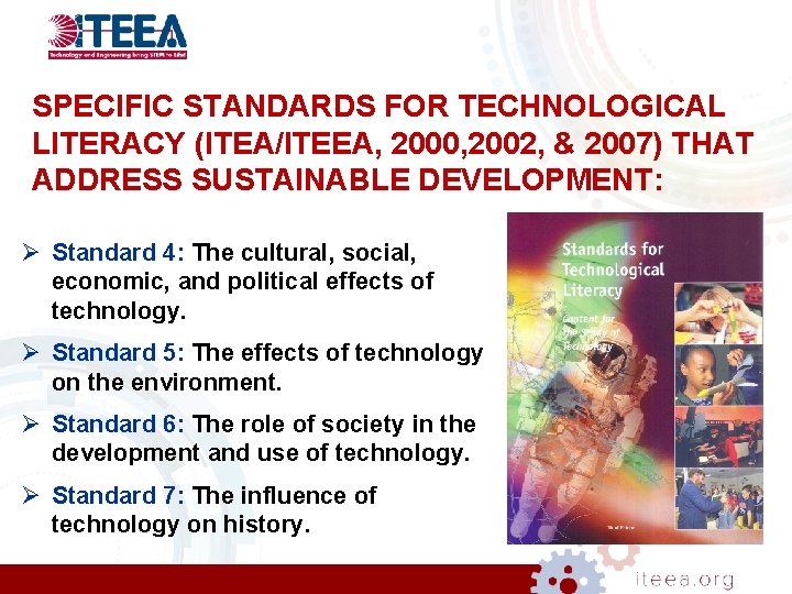 SPECIFIC STANDARDS FOR TECHNOLOGICAL LITERACY (ITEA/ITEEA, 2000, 2002, & 2007) THAT ADDRESS SUSTAINABLE DEVELOPMENT: