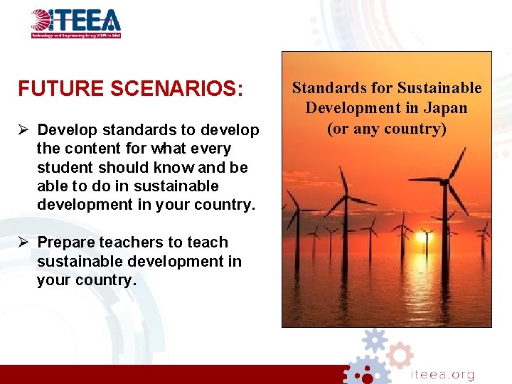 FUTURE SCENARIOS: Ø Develop standards to develop the content for what every student should