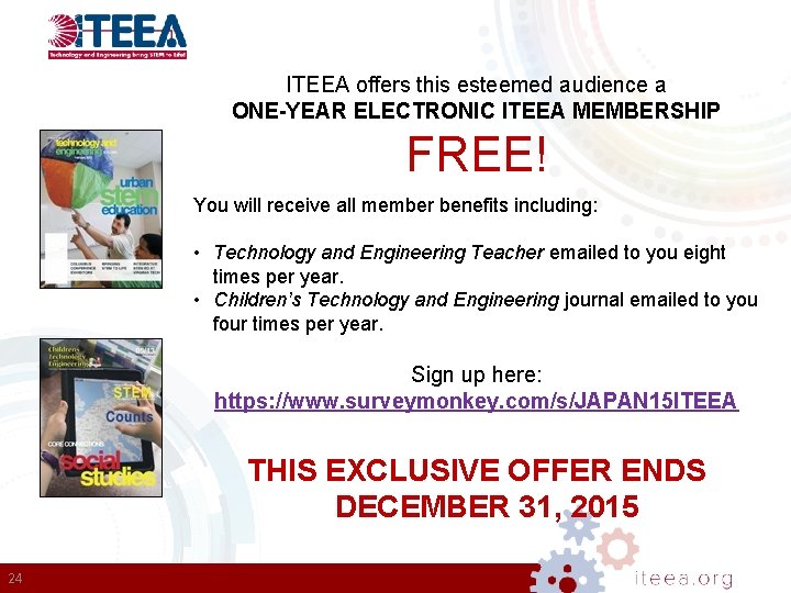 ITEEA offers this esteemed audience a ONE-YEAR ELECTRONIC ITEEA MEMBERSHIP FREE! You will receive