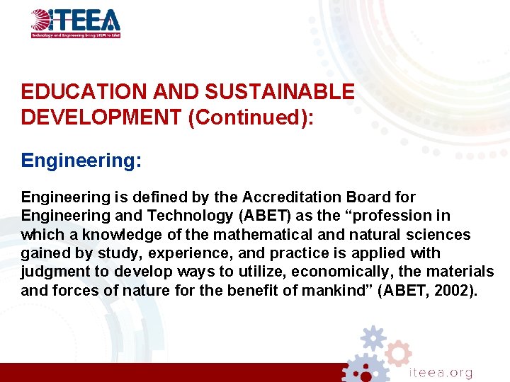 EDUCATION AND SUSTAINABLE DEVELOPMENT (Continued): Engineering is defined by the Accreditation Board for Engineering