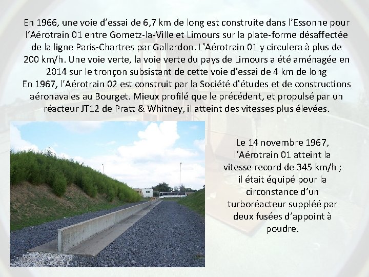 En 1966, une voie d’essai de 6, 7 km de long est construite dans