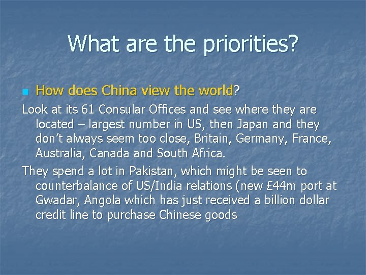 What are the priorities? n How does China view the world? Look at its