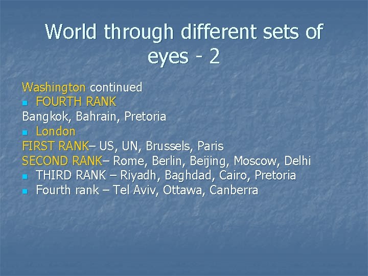 World through different sets of eyes - 2 Washington continued n FOURTH RANK Bangkok, World through different sets of eyes - 2 Washington continued n FOURTH RANK Bangkok,