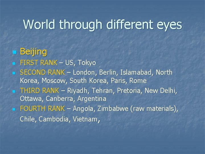 World through different eyes n n n Beijing FIRST RANK – US, Tokyo SECOND