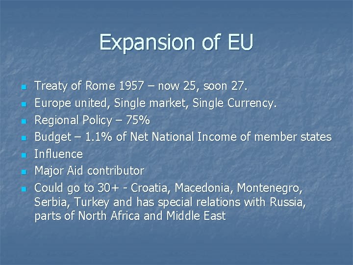 Expansion of EU n n n n Treaty of Rome 1957 – now 25, Expansion of EU n n n n Treaty of Rome 1957 – now 25,