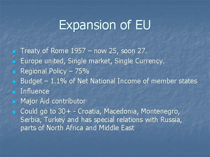 Expansion of EU n n n n Treaty of Rome 1957 – now 25,