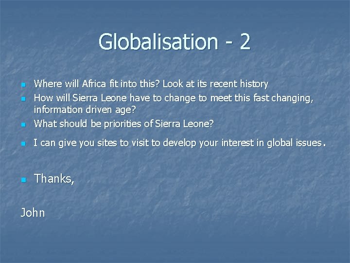 Globalisation - 2 n Where will Africa fit into this? Look at its recent