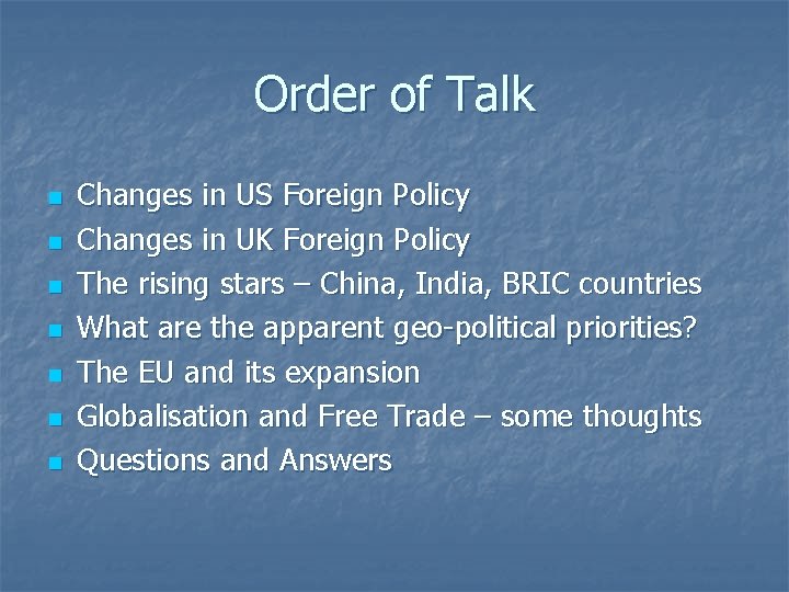 Order of Talk n n n n Changes in US Foreign Policy Changes in