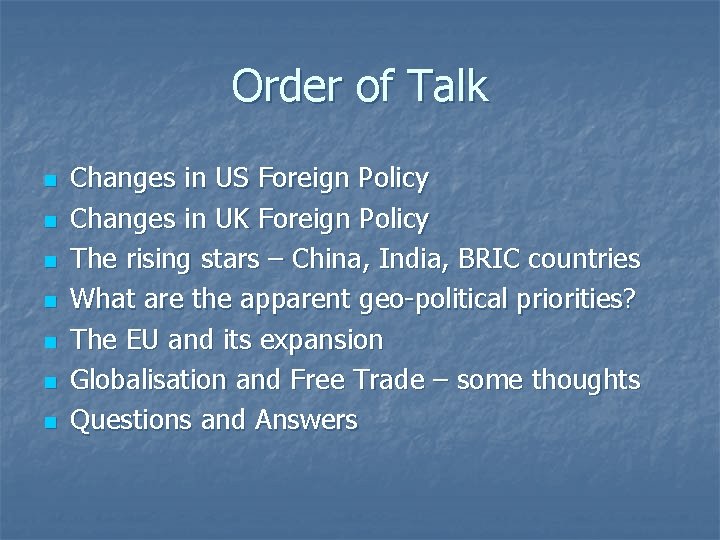Order of Talk n n n n Changes in US Foreign Policy Changes in Order of Talk n n n n Changes in US Foreign Policy Changes in
