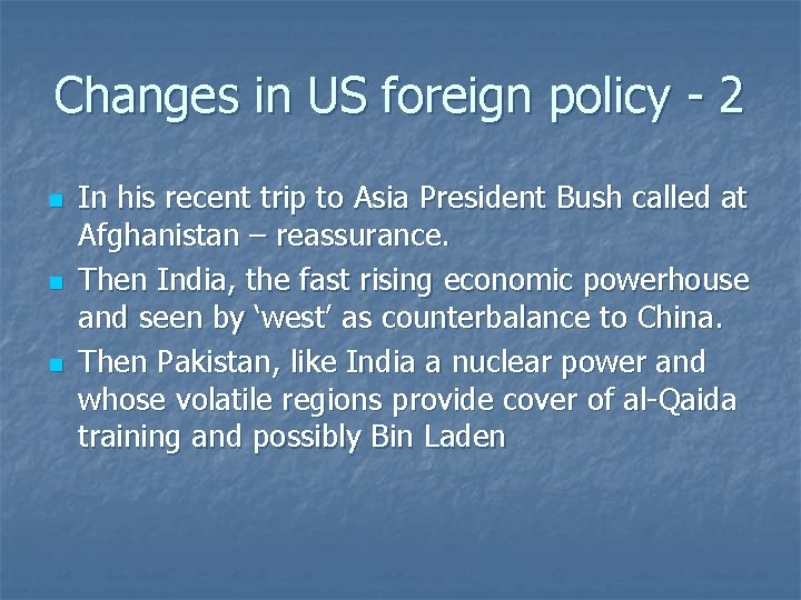 Changes in US foreign policy - 2 n n n In his recent trip