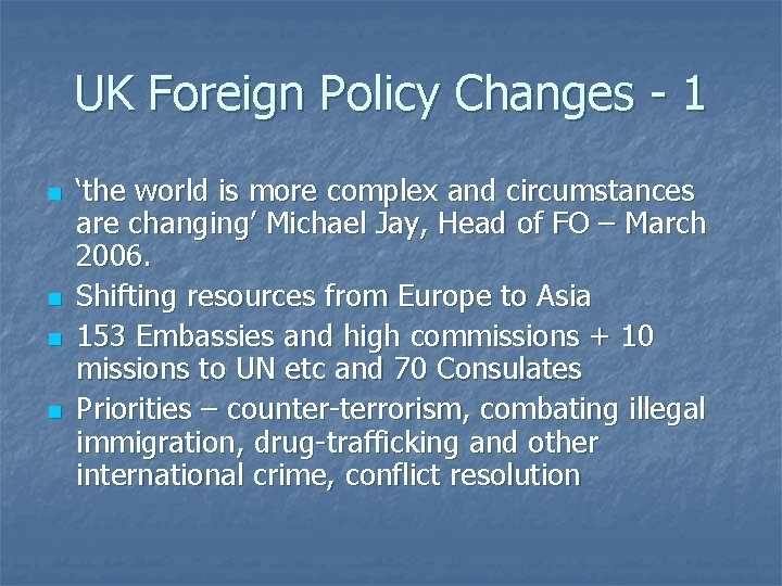 UK Foreign Policy Changes - 1 n n ‘the world is more complex and