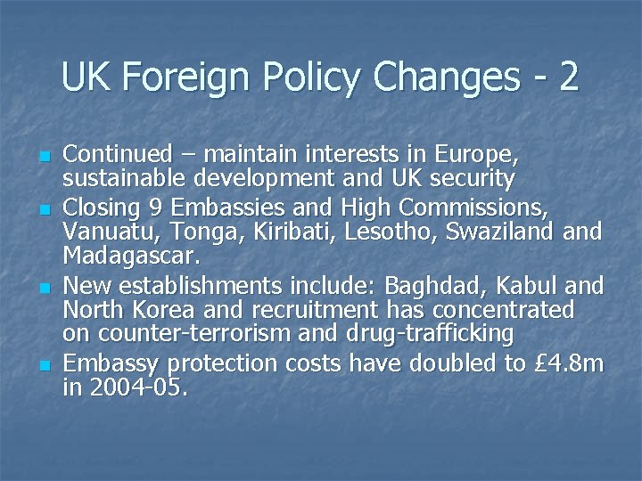 UK Foreign Policy Changes - 2 n n Continued – maintain interests in Europe, UK Foreign Policy Changes - 2 n n Continued – maintain interests in Europe,