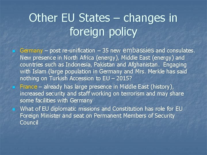 Other EU States – changes in foreign policy n n n Germany – post