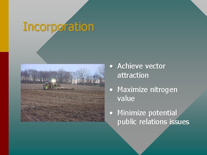 Incorporation • Achieve vector attraction • Maximize nitrogen value • Minimize potential public relations