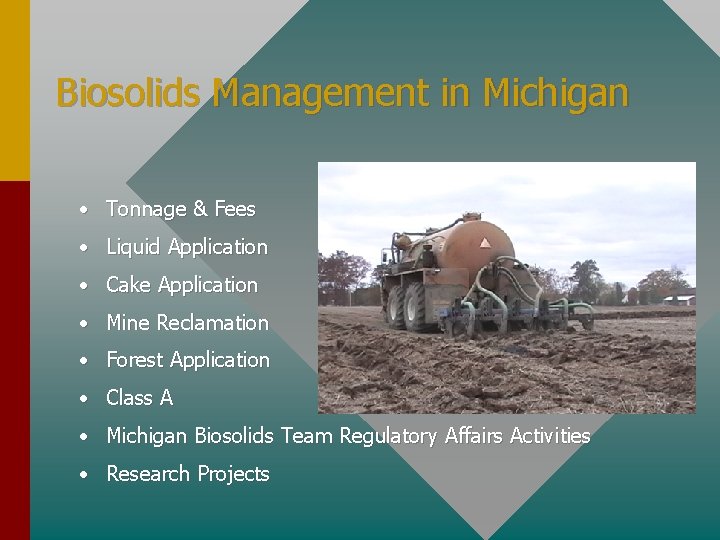Biosolids Management in Michigan • Tonnage & Fees • Liquid Application • Cake Application