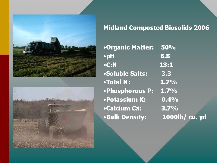 Midland Composted Biosolids 2006 • Organic Matter: 50% • p. H 6. 8 •