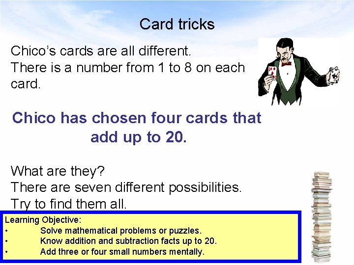 Card tricks Chico’s cards are all different. There is a number from 1 to