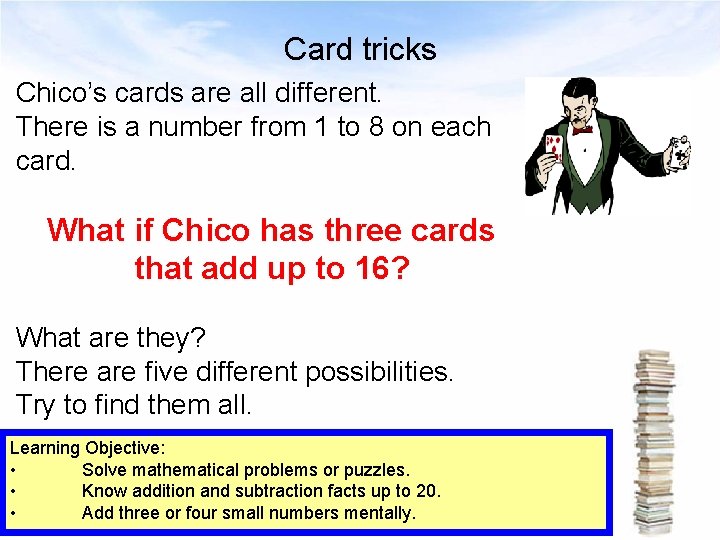 Card tricks Chico’s cards are all different. There is a number from 1 to