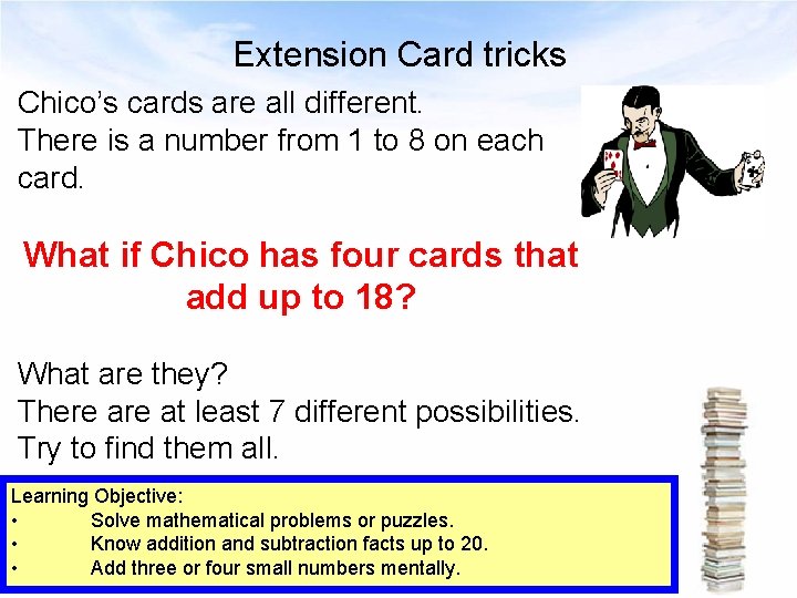 Extension Card tricks Chico’s cards are all different. There is a number from 1