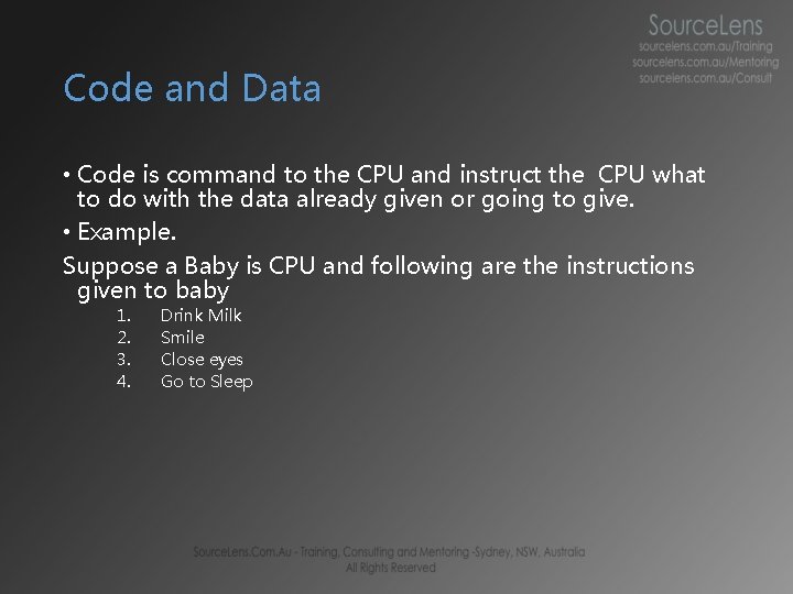 Code and Data • Code is command to the CPU and instruct the CPU Code and Data • Code is command to the CPU and instruct the CPU