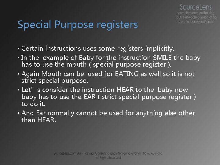 Special Purpose registers • Certain instructions uses some registers implicitly. • In the example Special Purpose registers • Certain instructions uses some registers implicitly. • In the example