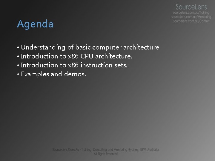 Agenda • Understanding of basic computer architecture • Introduction to x 86 CPU architecture. Agenda • Understanding of basic computer architecture • Introduction to x 86 CPU architecture.
