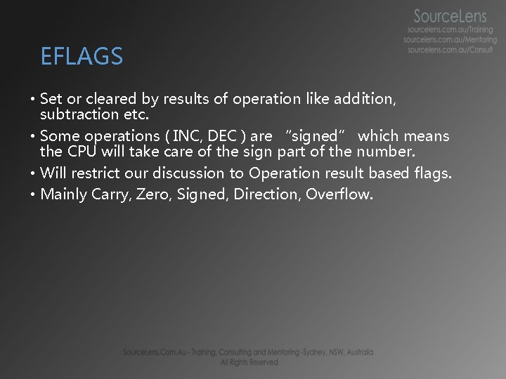 EFLAGS • Set or cleared by results of operation like addition, subtraction etc. • EFLAGS • Set or cleared by results of operation like addition, subtraction etc. •