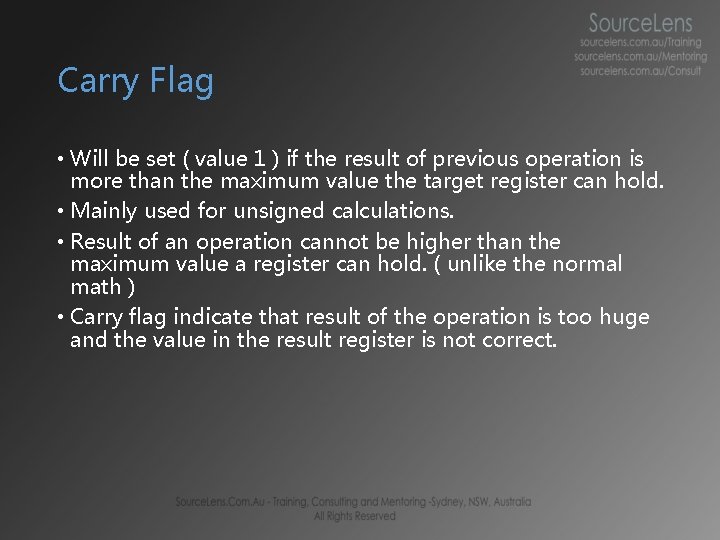 Carry Flag • Will be set ( value 1 ) if the result of Carry Flag • Will be set ( value 1 ) if the result of