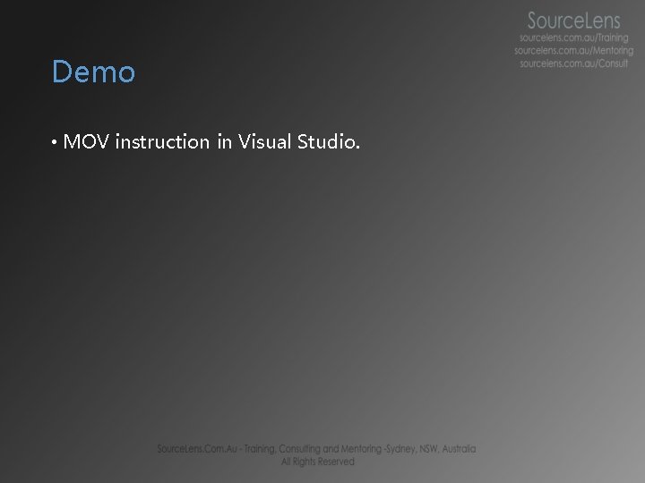 Demo • MOV instruction in Visual Studio.  Demo • MOV instruction in Visual Studio.