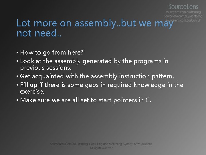 Lot more on assembly. . but we may not need. . • How to Lot more on assembly. . but we may not need. . • How to