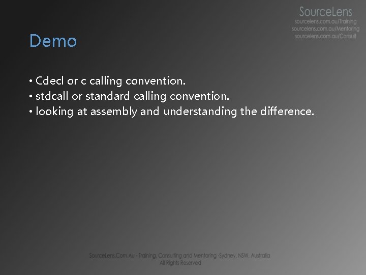 Demo • Cdecl or c calling convention. • stdcall or standard calling convention. • Demo • Cdecl or c calling convention. • stdcall or standard calling convention. •