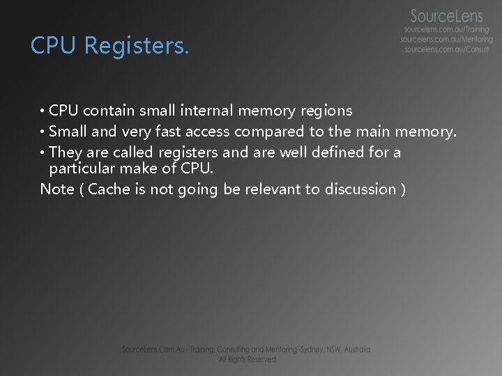 CPU Registers. • CPU contain small internal memory regions • Small and very fast CPU Registers. • CPU contain small internal memory regions • Small and very fast