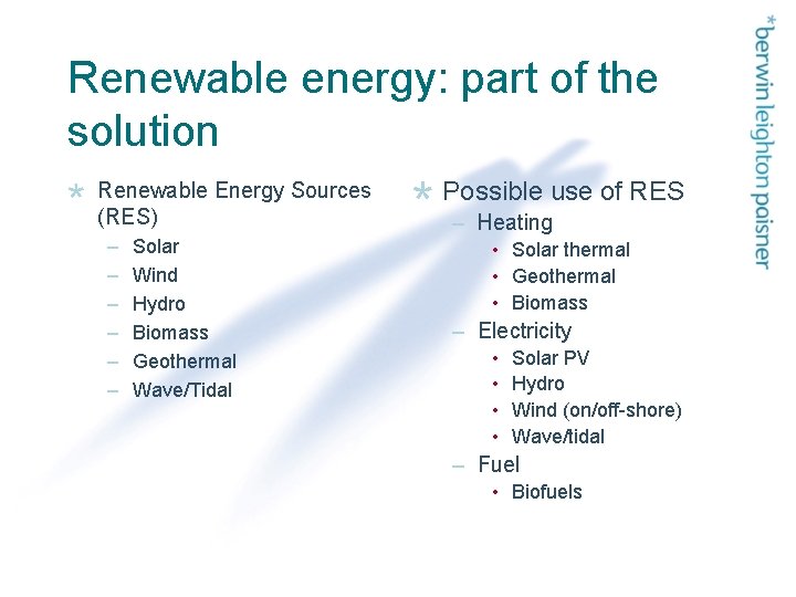 Renewable energy: part of the solution Renewable Energy Sources (RES) – – – Solar