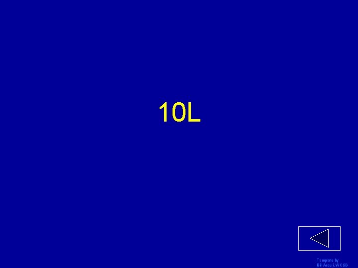 10 L Template by Bill Arcuri, WCSD 