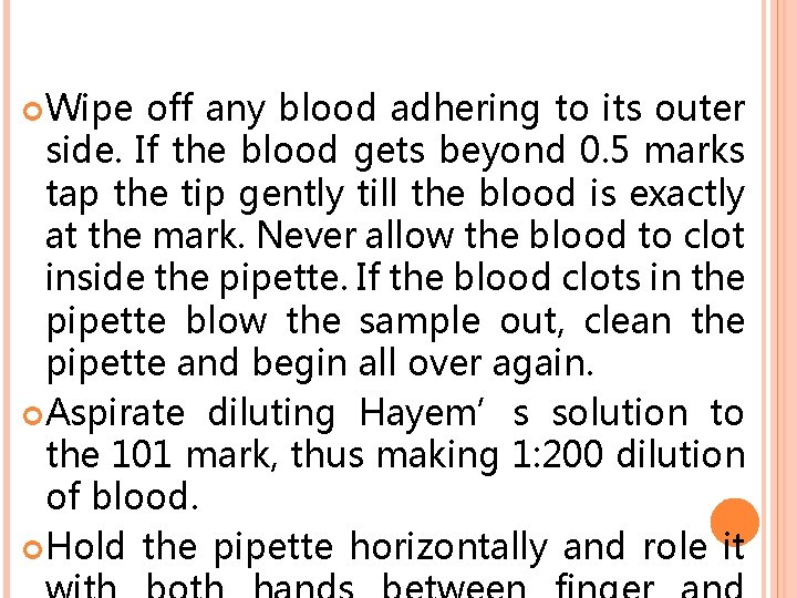  Wipe off any blood adhering to its outer side. If the blood gets