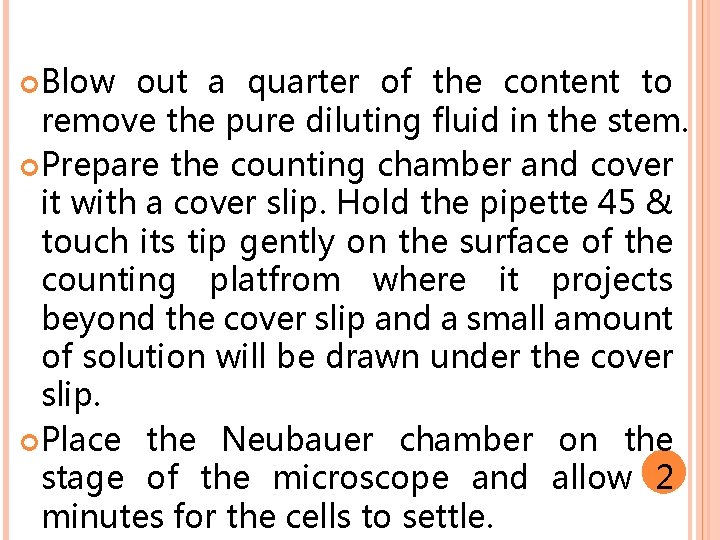 Blow out a quarter of the content to remove the pure diluting fluid